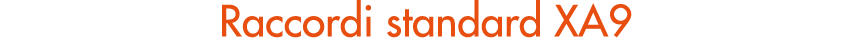 Raccordi standard XA9